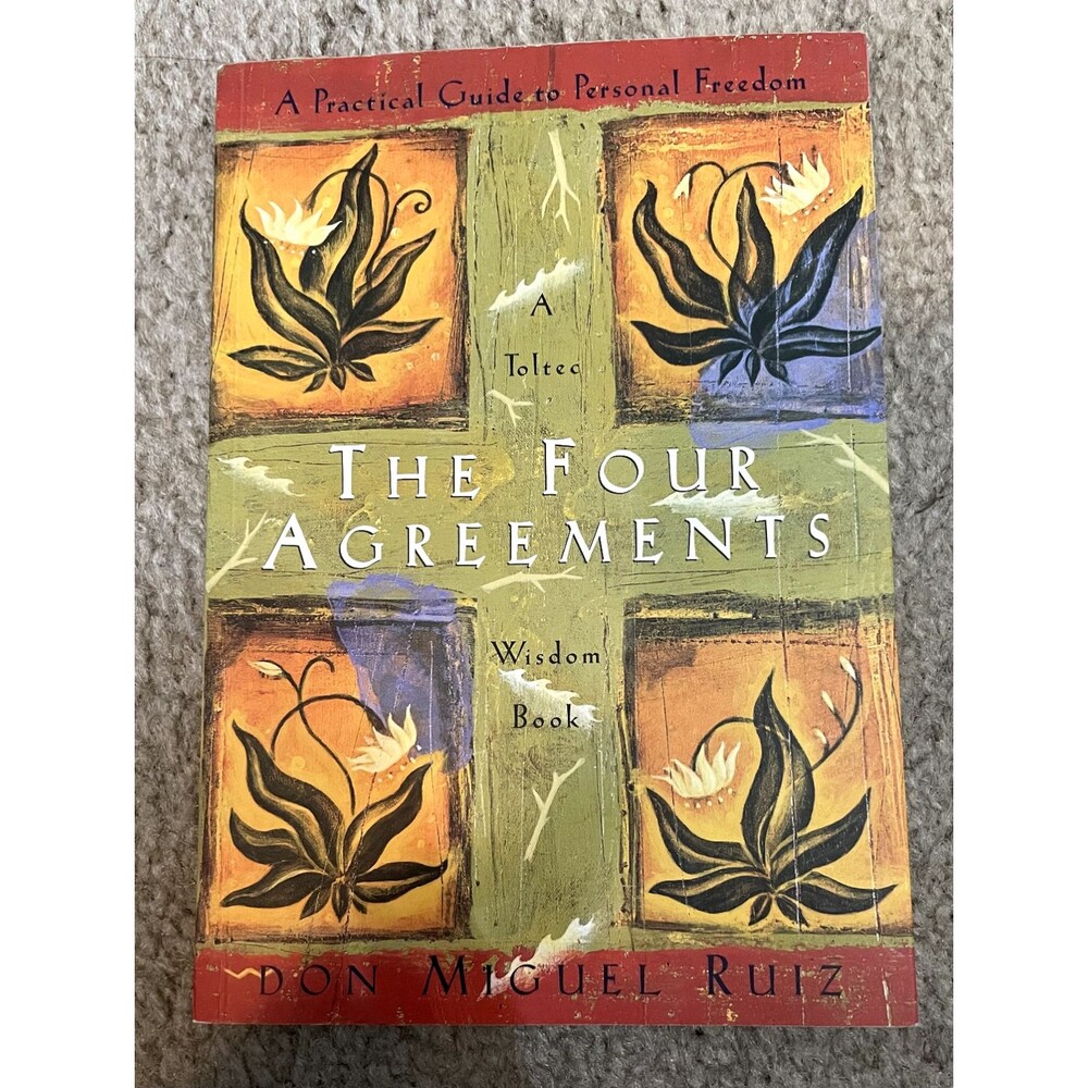 The Four Agreements: A Practical Guide to Personal Freedom